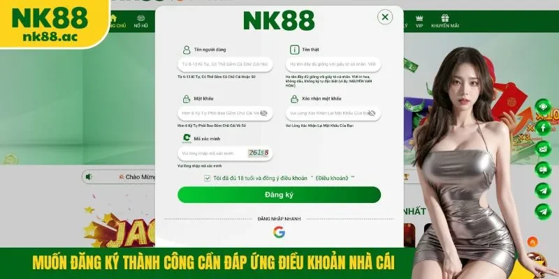 Muốn đăng ký thành công cần đáp ứng điều khoản nhà cái